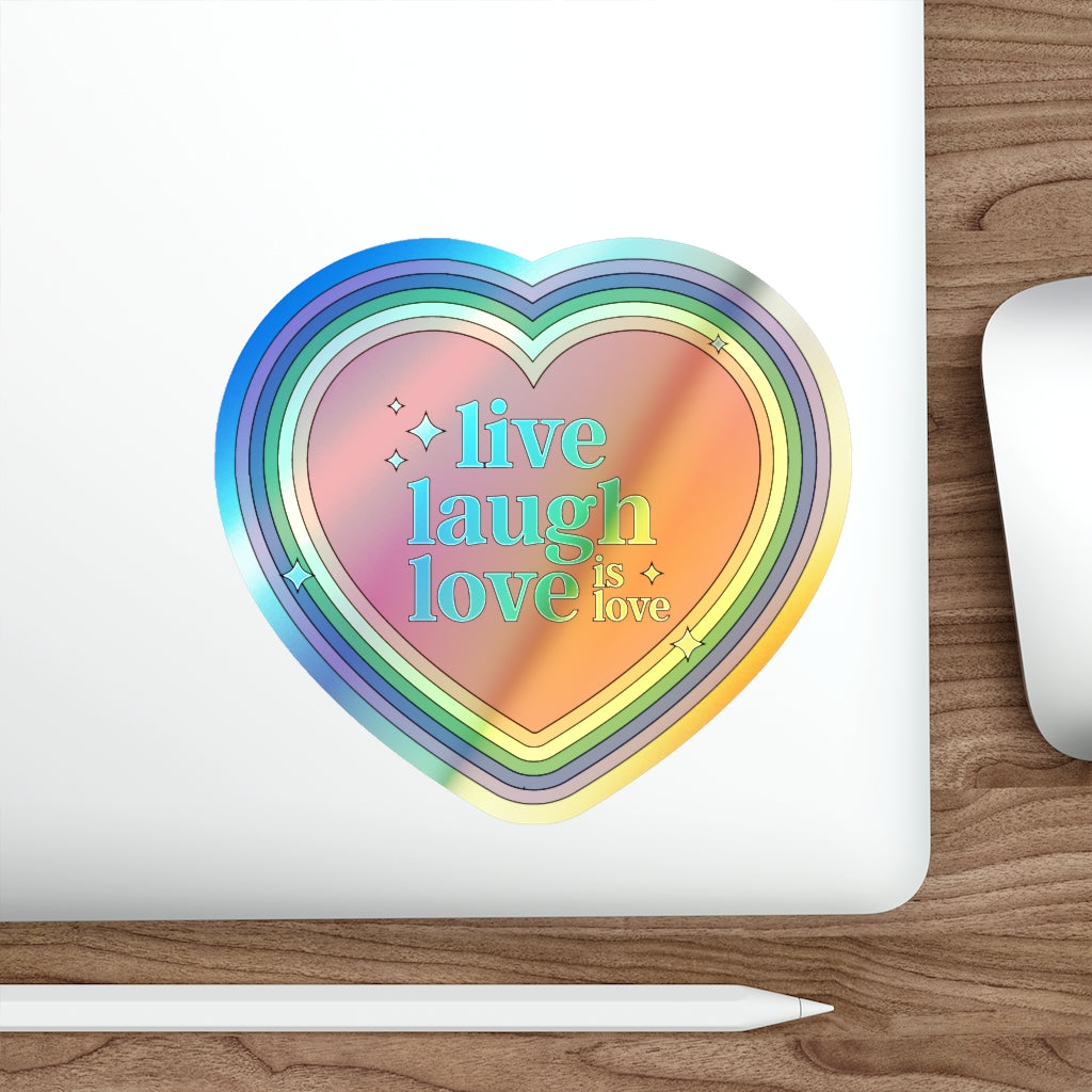 Live. Laugh. Love is love. Holographic Sticker