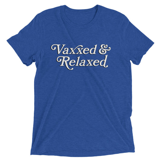 Vaxxed & Relaxed Tri-Blend Tee