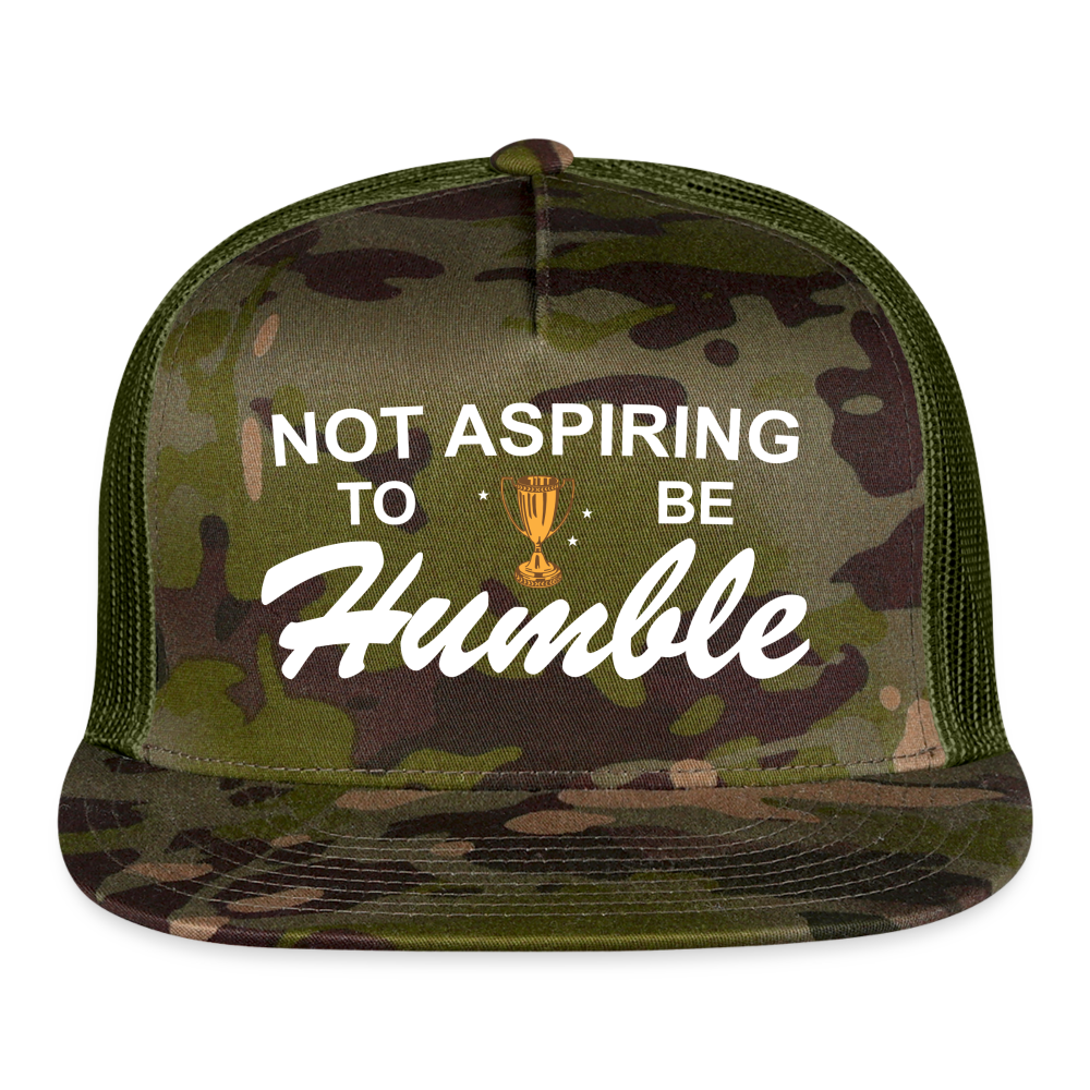 Not Aspiring to be Humble Trucker Hat (Printed) - MultiCam\green