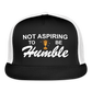 Not Aspiring to be Humble Trucker Hat (Printed) - black/white