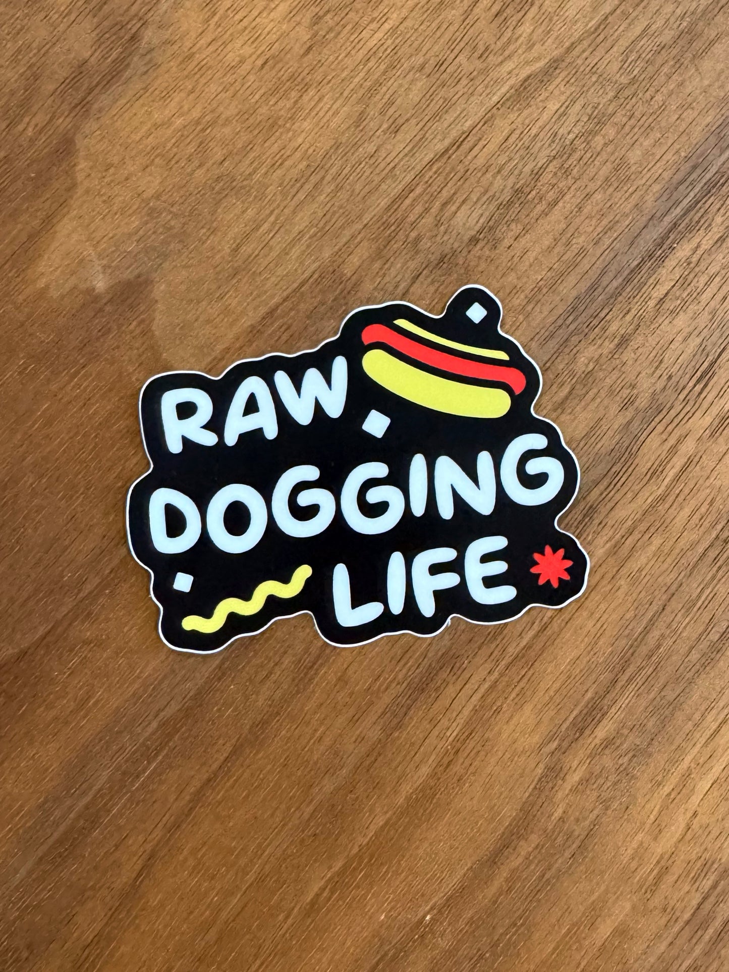 Raw Dogging Life Vinyl Sticker