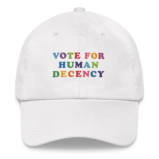 Vote for Human Decency Embroidered Hat