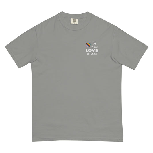 Live Laugh Love is Love Embroidered Garment-Dyed Tee II