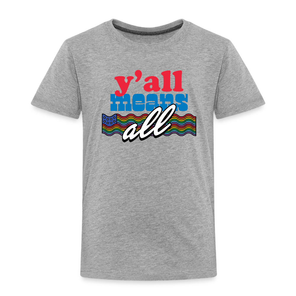 Y'all Means All Toddler Tee - heather gray