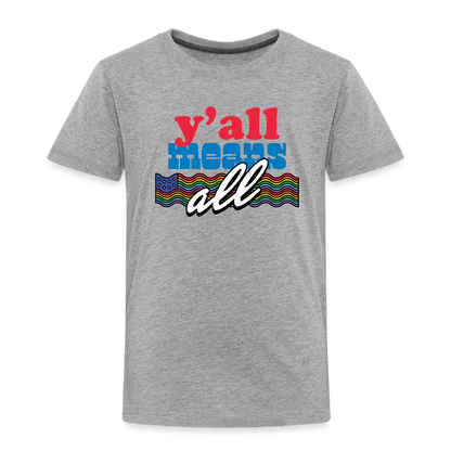 Y'all Means All Toddler Tee - heather gray