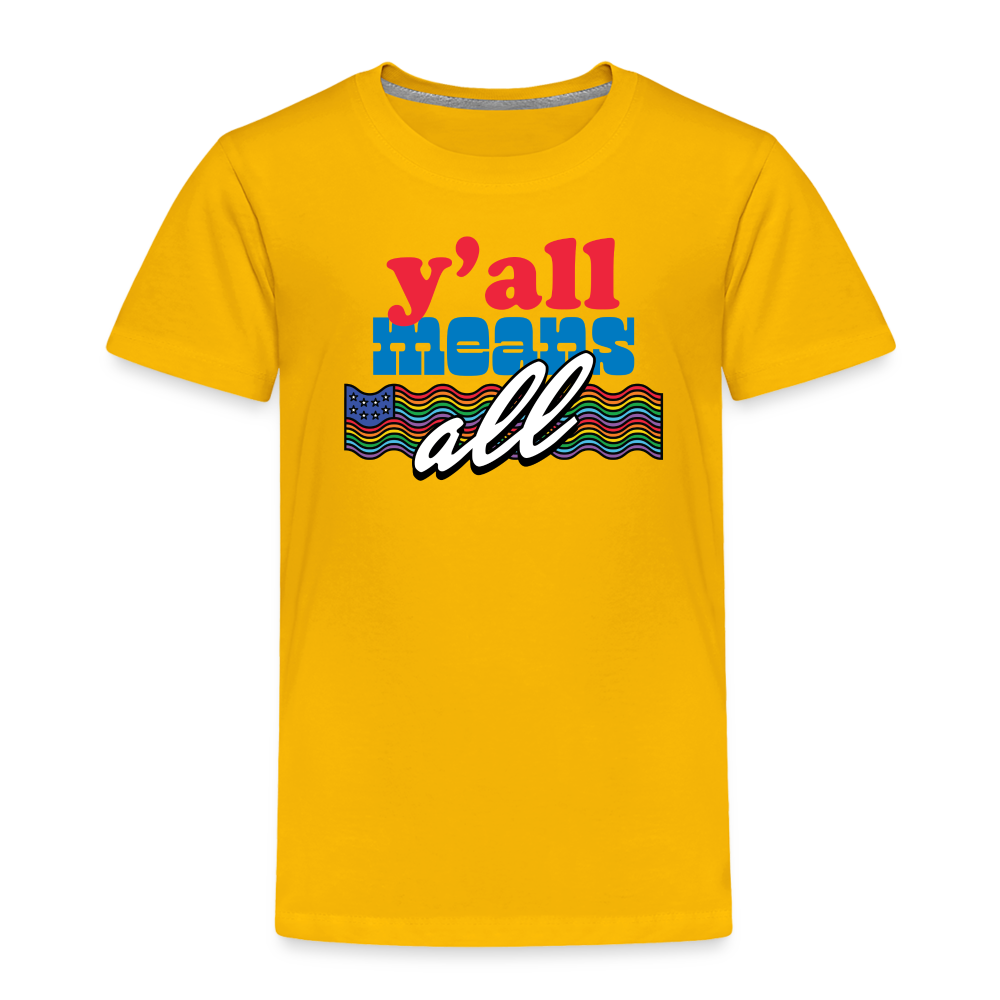 Y'all Means All Toddler Tee - sun yellow