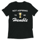 Not Aspiring to be Humble Tri-Blend Tee