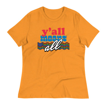 Y'all Means All Relaxed Tee