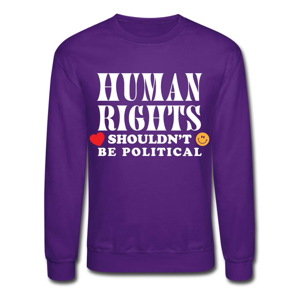 Human Rights Shouldn't Be Political Crewneck Sweatshirt - purple