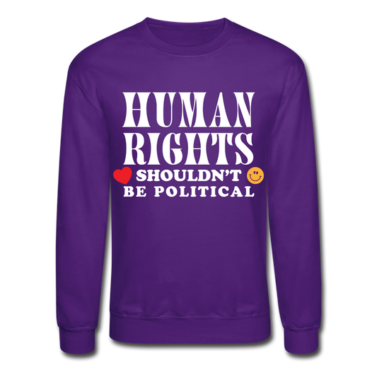 Human Rights Shouldn't Be Political Crewneck Sweatshirt - purple