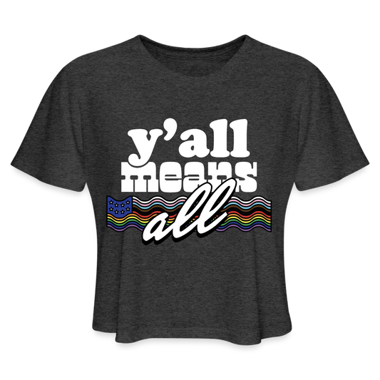 Y'all Means All Crop Tee - deep heather