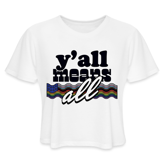 Y'all Means All Crop Tee - white