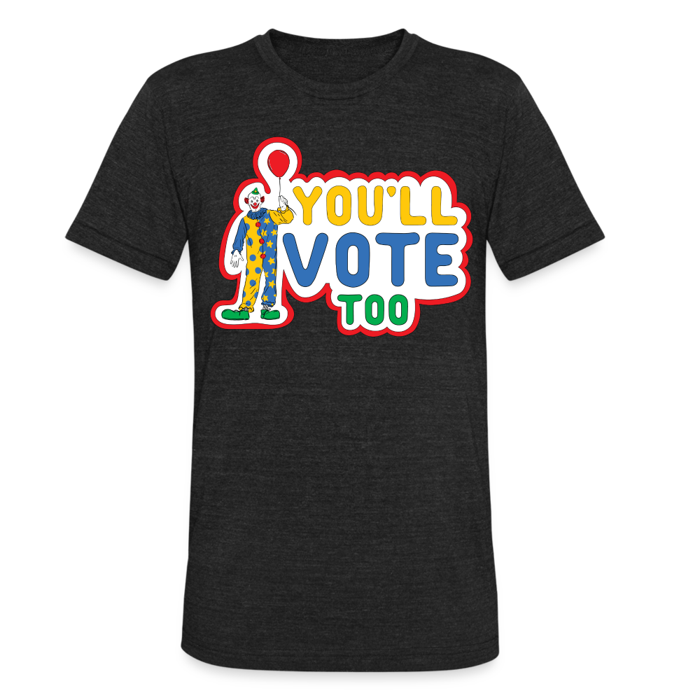 You'll Vote Too Tri-Blend Tee - heather black