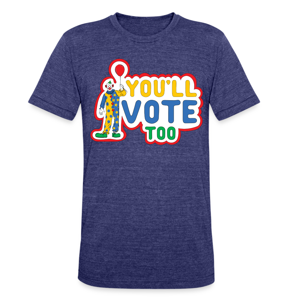 You'll Vote Too Tri-Blend Tee - heather indigo