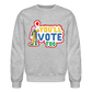 You'll Vote Too Crewneck Sweatshirt - heather gray