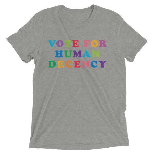 Vote for Human Decency Tri-Blend Tee