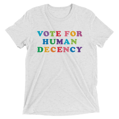 Vote for Human Decency Tri-Blend Tee